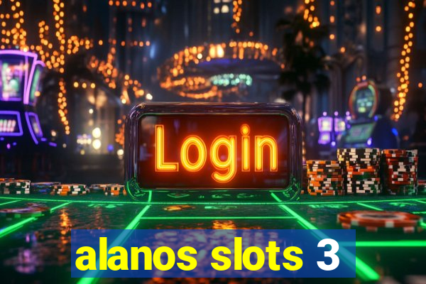 alanos slots 3